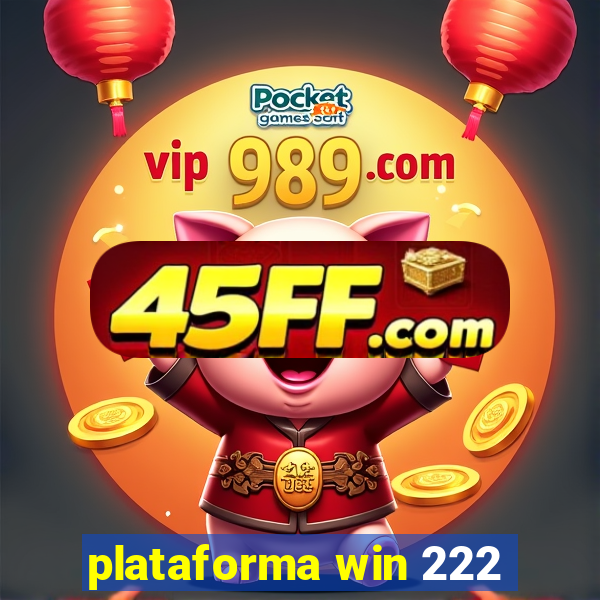 plataforma win 222